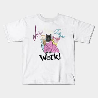 Angelicat, Piggy, Owliza, Work! Kids T-Shirt